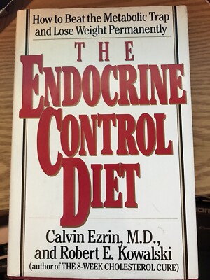 The Endocrine Control Diet: How to Beat the Metabolic Trap & Lose Weight, 1st Ed