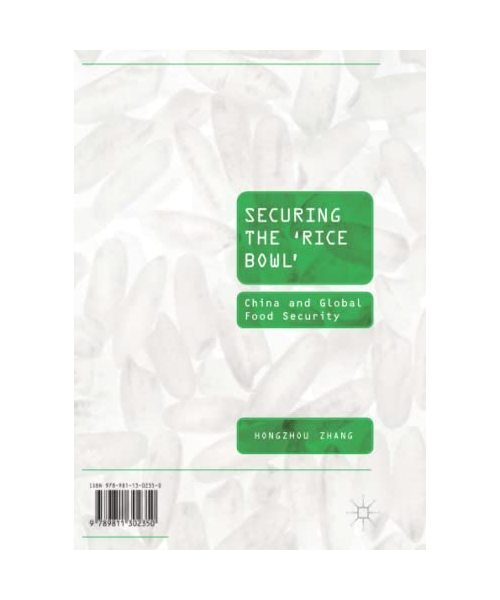 Securing the ¿Rice Bowl¿: China and Global Food Security, Hongzhou Zhang