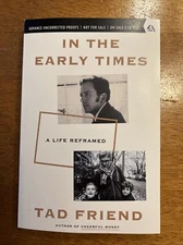 Arc In the Early Times Tad Friend New