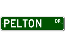 Pelton Drive Street Sign Personalized Custom Last Name Metal Sign - Aluminum