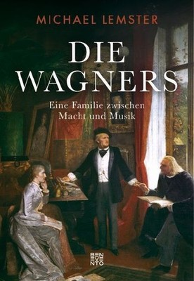 Die Wagners: Eine Familie zwischen Musik und Macht. Von Richard Wagners berühmt