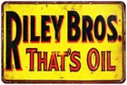 Riley Bros That's Oil Vintage LOOK metal sign TIN
