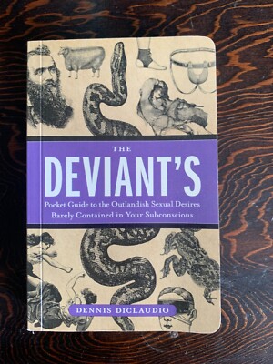 The Deviant's, Pocket Guide to the Outlandish Sexual Desires Barely ...