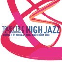 Trüby Trio Feat. Joseph Malik - High Jazz (12'')