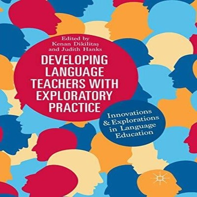 Developing Language Teachers with Exploratory Practice Innovation