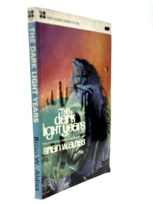 Die dunklen Lichtjahre (Brian W.Aldiss - 1966) (ID:91513)