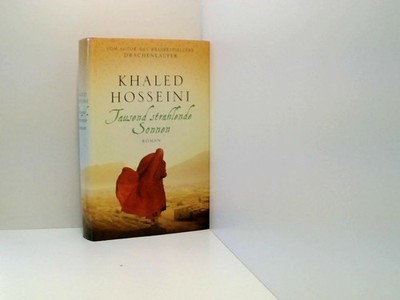 Tausend strahlende Sonnen : Roman. Khaled Hosseini. Aus dem Amerikan. von Michae
