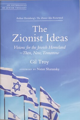#ad Zionist Ideas : Visions for the Jewish Homeland Then Now Tomorrow by Gil Troy $17.95