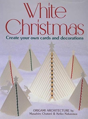 White Christmas: Creating Your Own Cards and Decorations... - Chatani, Masahiro