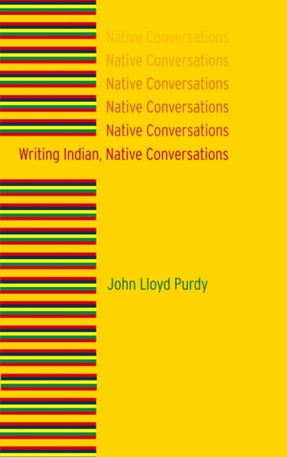 Writing Indian Native Conversations by John Lloyd Purdy HARDBACK 9780803222878