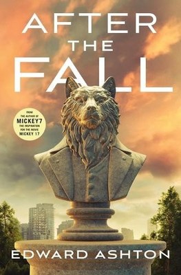 After the Fall By Edward Ashton - New Copy - 9781250375650