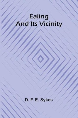 Ealing And Its Vicinity -  NEW D F E Sykes 2025-04-15