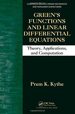 GREENS FUNCTIONS AND LINEAR DIFFERENTIAL EQUATIONS: By Prem K. Kythe - Hardcover