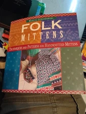Folk Mittens Techniques and Patterns for Handknitted Handknit How To Knit VG+