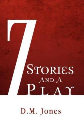 7 Stories And A Play