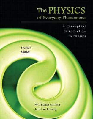Physics of Everyday Phenomena - Hardcover By Griffith, W. Thomas - GOOD
