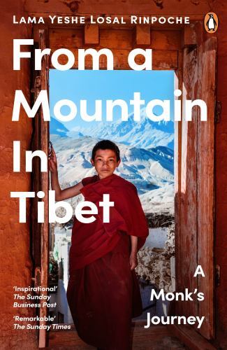 From a Mountain in Tibet : A Monk's Journey by Yeshe Losal Rinpoche (2023, ...