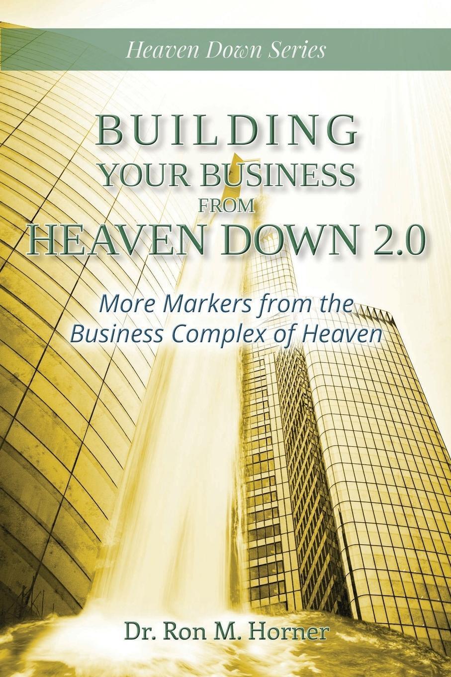Thumbnail - Ron M. Horner | Building Your Business From Heaven Down 2.0 |