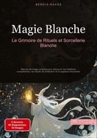 Bendis A. I. Saage - FrançAis | Magie Blanche: Le Grimoire De Rituels Et...