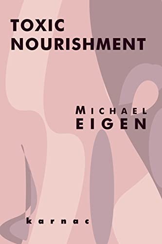 Toxic Nourishment,Michael Eigen
