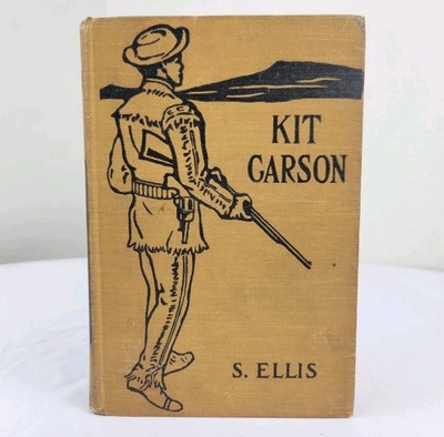 Kit Carson (1889) - S. Ellis Hardcover Book Good The Life Of Kit Carson