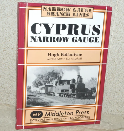 CYPRUS Narrow Gauge Branch Lines 2007 Hugh Ballantyne ~ NEW hardcover ~ FREEPOST