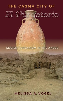 Melissa A. Vogel | The Casma City of El Purgatorio | Buch | Englisch (2016)