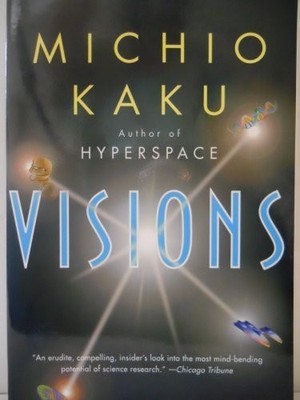 Visions: How Science Will Revolutionize the 21st Cen... by Kaku, Michio Hardback
