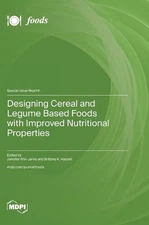 Designing Cereal and Legume Based Foods with Improved Nutritional Properties by 