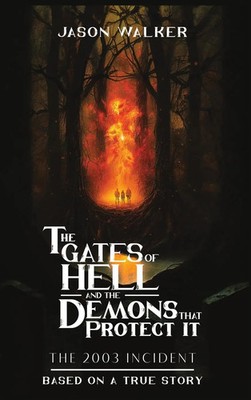 Jason Walker | The Gates Of Hell And The Demons That Protect It The 2003...