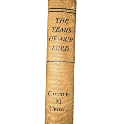 Vintage The Years of Our Lord by Charles M. Crowe Hardcover 1955