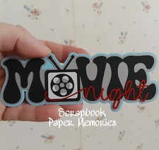 Paper piece for Scrapbook pages, MOVIE NIGHT title, Die Cut, Movie Theme