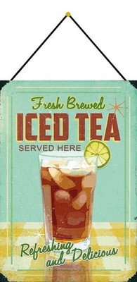 Schild Spruch ''Fresh Brewed Iced tea served here refreshing delicious'' 20x30 cm