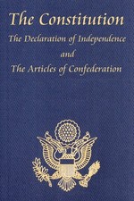 The Constitution, The Declaration of Independence, and the Articles of Confe...