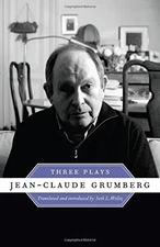 JEAN-CLAUDE GRUMBERG: THREE PLAYS (EXPLORING JEWISH ARTS By Seth Wolitz **Mint**
