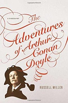 The Adventures of Arthur Conan Doyle : A Biography Hardcover Russ