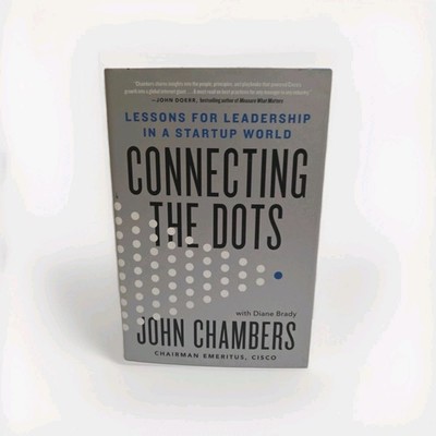 Connecting the Dots Lessons for Leadership a Startup SIGNED JOHN CHAMBERS #350