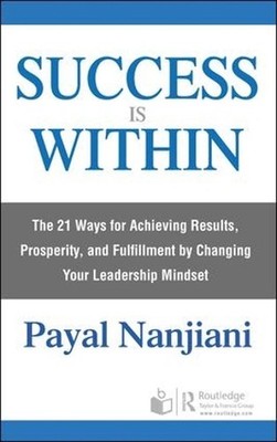 Success Is Within: The 21 Ways for Achieving Results, Prosperity, and Fulfillmen