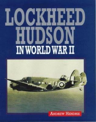 Lockheed Hudson in World War II by Andrew Hendrie (2004, Hardcover)