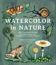 Watercolor in Nature: Paint Woodland Wildlife and Botanicals with 20 Begi - GOOD
