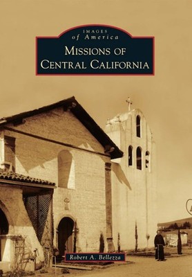 NEW Arcadia Publishing Missions of Central California, CA 9780738596808 Images o
