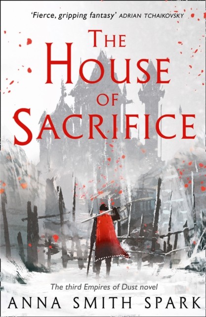 The House of Sacrifice by Anna Smith Spark (Paperback Book)