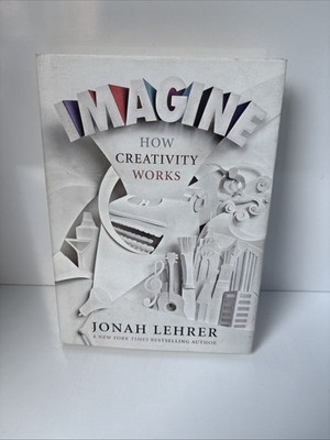 Imagine How Creativity Works By Jonah Lehrer Hardback Book