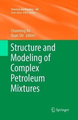 Structure and Modeling of Complex Petroleum Mixtures by Chunming Xu (English) Pa