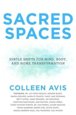 Sacred Spaces: Subtle Shifts for Mind, Body, and Home Transformation - GOOD