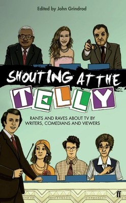 Shouting at the Telly by John Grindrod (English) Paperback Book