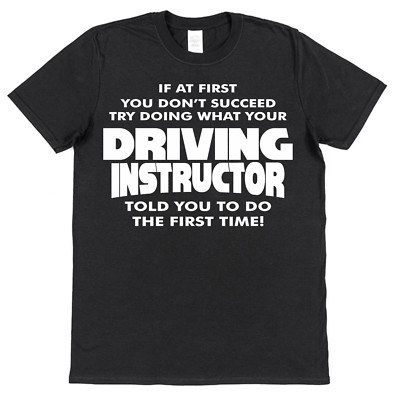 Lustiges T-Shirt Fahrlehrer If At First You Don't Succeed aus Baumwolle