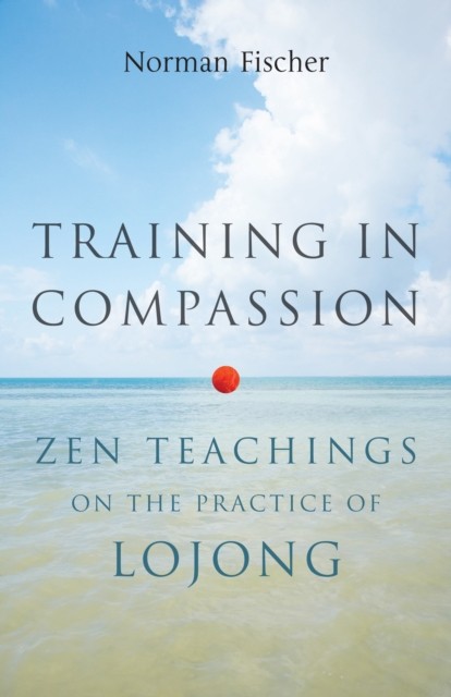 Training in Compassion by Norman Fischer (Paperback Book)