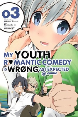 My Youth Romantic Comedy Is Wrong, As I Expected @ comic, Vol. 3 (Manga), N ...