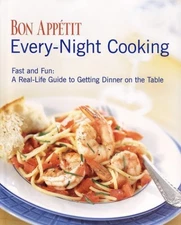 Bon Appetit Every Night Cooking: Fast and Fun: A Real-life Guide to  - VERY GOOD